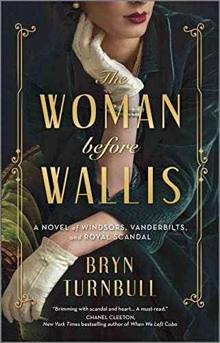 The Woman Before Wallis: A Novel Of Windsors, Vanderbilts, And Royal Scandal, De Turnbull, Bryn. Editorial Mira, Tapa Blanda En Inglés