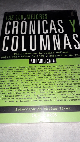 Las 100 Mejores Crónicas Y Columnas Anuario 2010 /periodismo