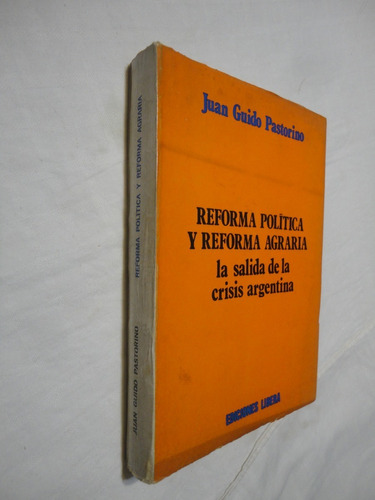 Reforma Política Y Reforma Agraria - Juan Guido Pastorino