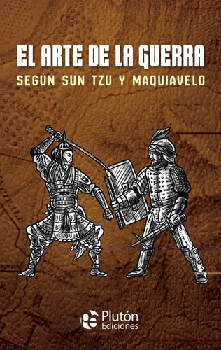 El Arte De La Guerra Segun Sun Tzu Y Maquiavelo - Tzu, Maqui