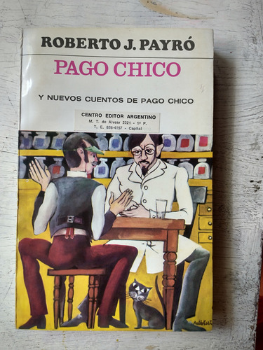 Pago Chico Y Nuevos Cuentos De Pago Chico Roberto Payro