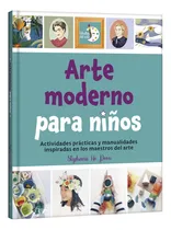 Comprar Libro Arte Moderno Para Niños Actividades Y Manualidades