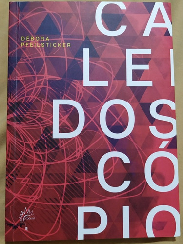 Livro Caleidoscópio / Débora Pfeilsticker