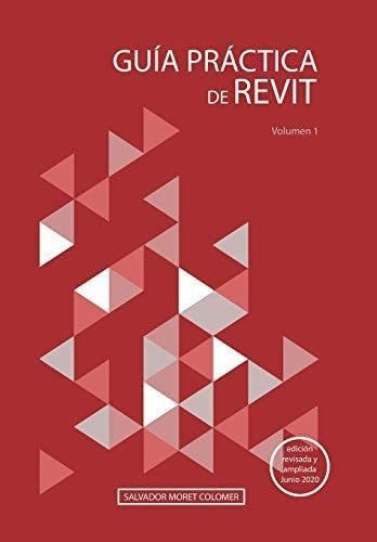 Libro: Guía Práctica De Revit: Volumen 1 (edición En