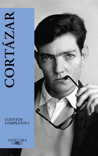 Cuentos Completos I - Cortázar, Julio  - *