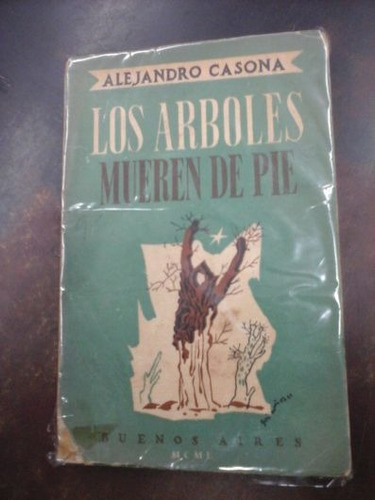 Los Árboles Mueren De Pie -  Casona - 1ª Edición (1950) /a