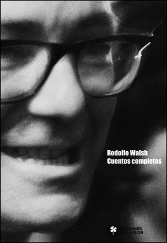 Libro Cuentos Completos - Rodolfo Walsh
