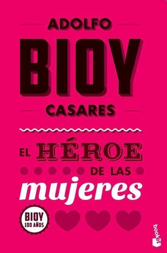 Heroe De Las Mujeres, El (b) - Bioy Casares, Adolfo