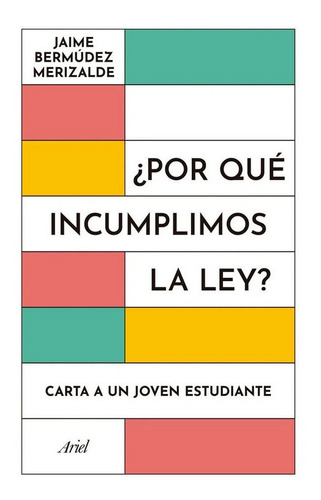 ¿por Qué Incumplimos La Ley?