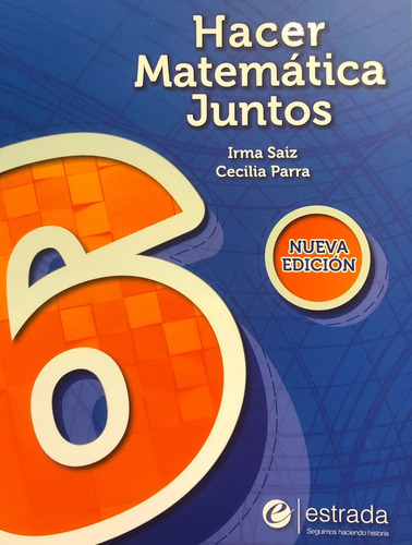 Hacer Matematica Juntos 6 - N/ed. Pack, De Saiz, Irma., Vol. 1. Editorial Estrada, Tapa Blanda, Edición Nueva Edición En Español, 2025