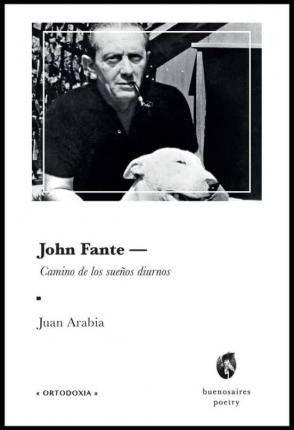Libro John Fante : Camino De Los Suenos Diurnos - Juan Ar...