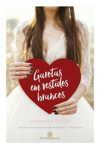 Garotas de vestido branco, de Close, Jennifer. Editorial Editora Bertrand Brasil Ltda., capa mole em português, 2016