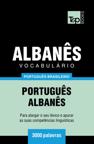 Vocabulário Português Brasileiro-albanês - 3000 Palavras (br