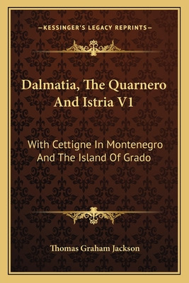 Libro Dalmatia, The Quarnero And Istria V1: With Cettigne...