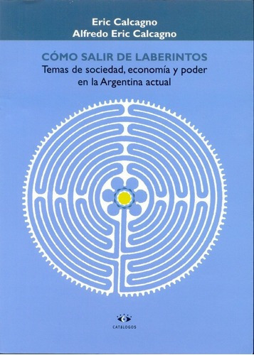 Cómo Salir De Laberintos - Calcagno , Calcagno, de Calcagno  / Calcagno. Editorial CATALOGOS EDITORA en español