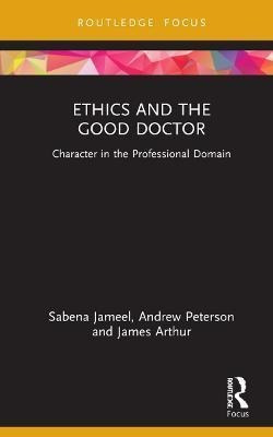 Libro Ethics And The Good Doctor : Character In The Profe...