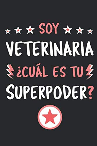 Soy Veterinaria ¿cual Es Tu Superpoder?: Diario Libreta De N