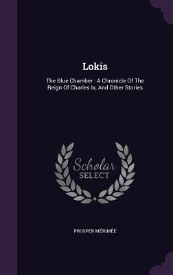 Libro Lokis: The Blue Chamber: A Chronicle Of The Reign O...