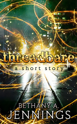 Threadbare: A Short Story, De Jennings, Bethany A.. Editorial Createspace, Tapa Blanda En Inglés