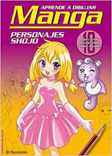 Aprende A Dibujar Manga, Personajes Shojo: 10 Ejercicios Exp