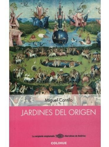 Jardines del origen, de Cantilo, Miguel. Editorial Colihue en español