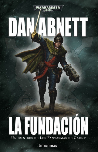 La Fundación N° 1 Los Fantasmas de Gaunt Omnibus Dan Abnett Editorial Minotauro