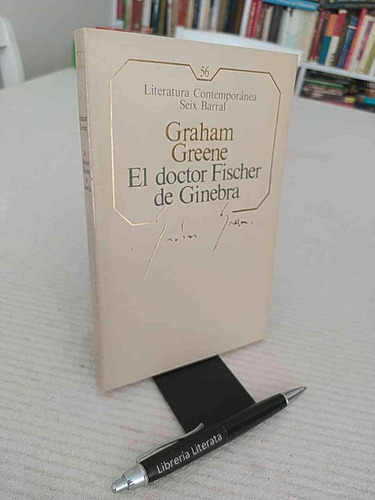 El Doctor Fischer De Ginebra Graham Greene Ed. Seix Barral L