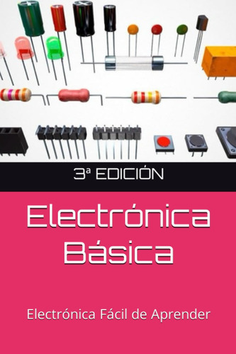 Libro: Electronica Basica Facil: Electronica Facil Aprend