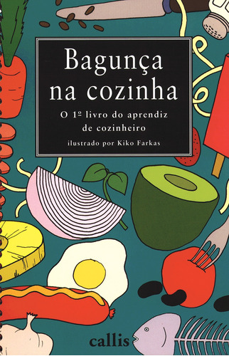 Bagunça na Cozinha, de Farkas, Kiko. Série Macaca Callis Editora Ltda., capa mole em português, 2012