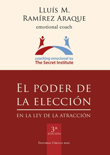 El Poder De La Eleccion: En La Ley De La Atraccion -novela-