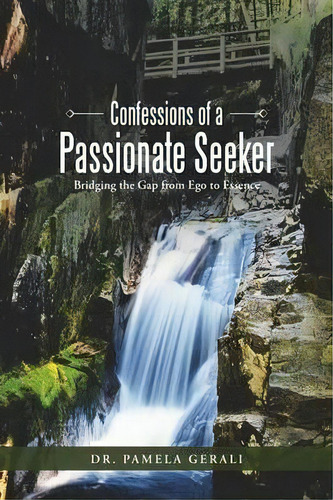 Confessions Of A Passionate Seeker, De Dr Pamela Gerali. Editorial Balboa Press, Tapa Blanda En Inglés