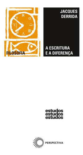 A escritura e a diferença, de Derrida, Jacques. Estudos Editorial Editora Perspectiva Ltda., capa mole em português, 2020
