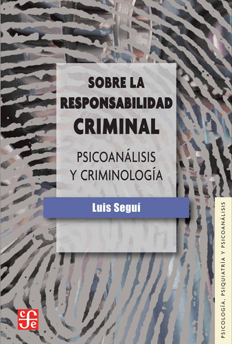 Sobre La Responsabilidad Criminal, de Segui. Editorial Fondo de Cultura Económica, tapa blanda en español