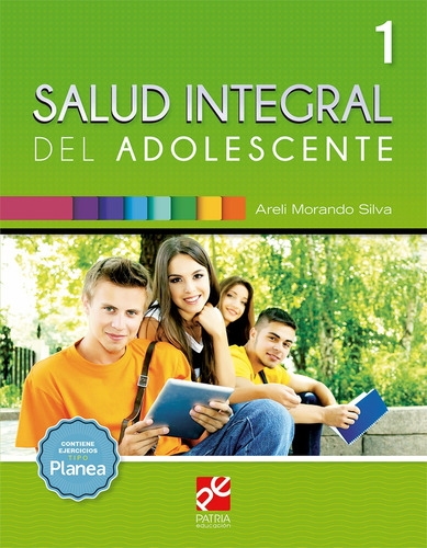 Salud integral del adolescente 1, de Morando Silva, Areli. Editorial Patria Educación, tapa blanda en español, 2020