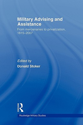 Libro Military Advising And Assistance: From Mercenaries ...