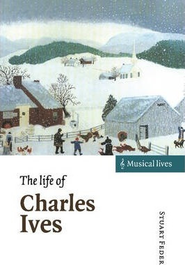 Libro Musical Lives: The Life Of Charles Ives - Stuart Fe...