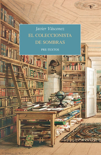 El Coleccionista De Sombras, De Javier Vasconez. Editorial Pre-textos, Tapa Blanda En Español