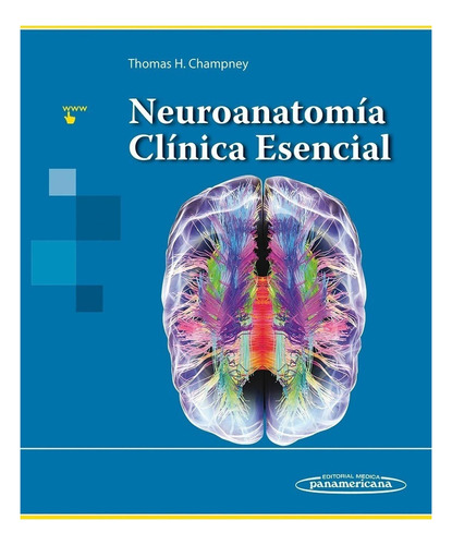 Neuroanatomía Clínica Esencial. Incluye Sitio Web