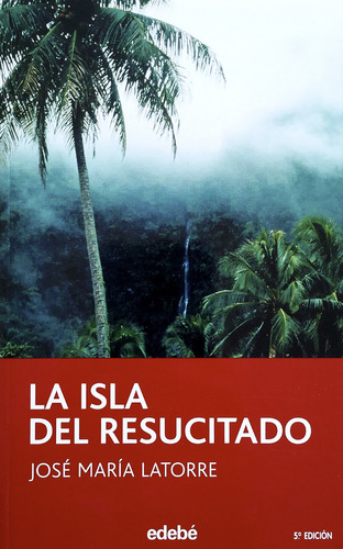 La Isla Del Resucitado - José María Latorre