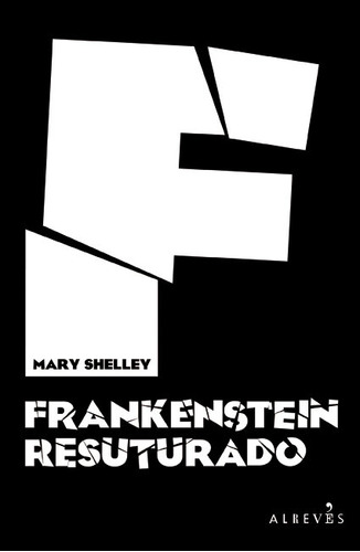 Frankenstein Resuturado - Shelley, Mary;