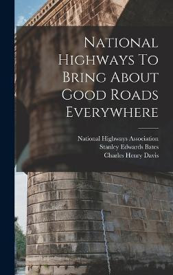 Libro National Highways To Bring About Good Roads Everywh...