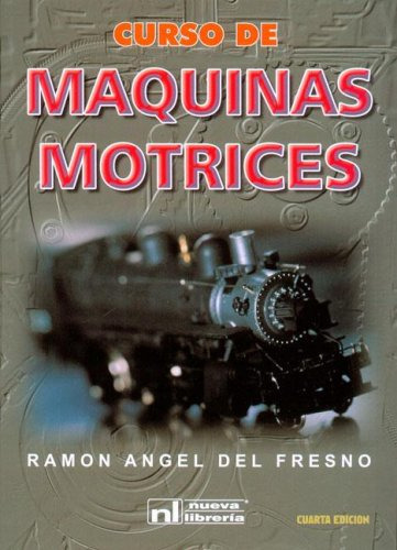 Curso De Maquinas Motrices 4 Ed  - Del Fresno Ramon Angel