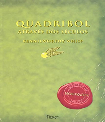 Quadribol através dos séculos, de Whisp, Kennilworthy. Editora Rocco, capa mole em português