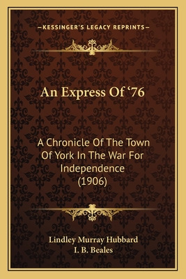 Libro An Express Of '76: A Chronicle Of The Town Of York ...