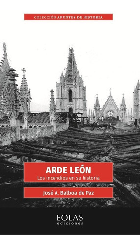 ARDE LEON, de BALBOA DE PAZ, JOSE A.. Editorial EOLAS EDICIONES, tapa blanda en español