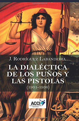 La Dialectica De Los Puños Y Las Pistolas -historia-