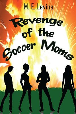 Libro Revenge Of The Soccer Moms - Levine, M. E.