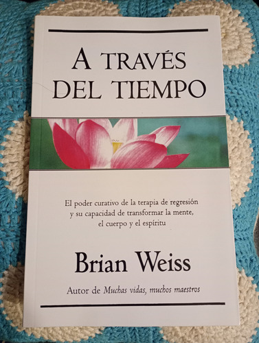 A Través Del Tiempo Brian Weiss Editorial Vergara
