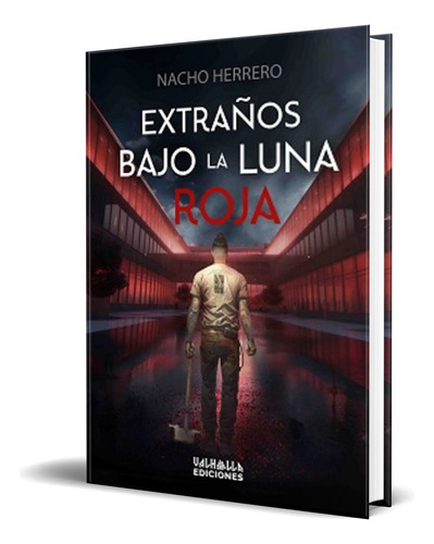 Libro Extraños Bajo La Luna Roja [ Nacho Herrero ] Original