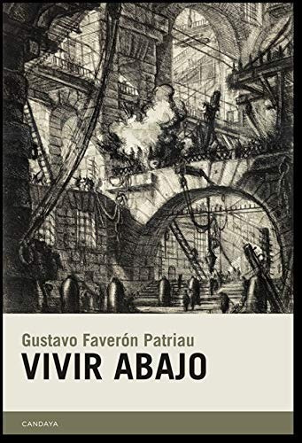 Vivir Abajo. Gustavo Faverón Patriau